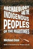 Archaeology and the Indigenous peoples of the Maritimes