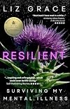 Resilient: Surviving My Mental Illness