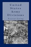 United States Army Divisions: Part I: Infantry Divisions 1917-1945 (Quick Reference Guide Series)