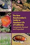 The New Beachcomber’s Guide to Seashore Life of California: Completely Revised and Expanded