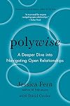 Polywise: A Deeper Dive Into Navigating Open Relationships