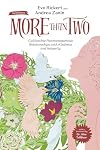 More Than Two, Second Edition: Cultivating Nonmonogamous Relationships with Kindness and Integrity (9) (More Than Two Essentials)