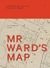 Mr Ward's Map: Victorian Wellington street by street