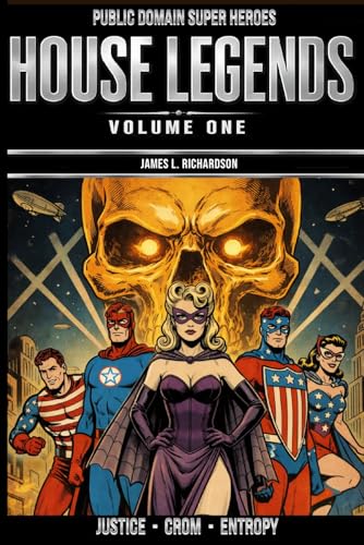 Public Domain Super Heroes: House Legends: Volume One