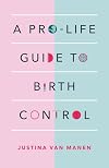 A Pro-Life Guide to Birth Control