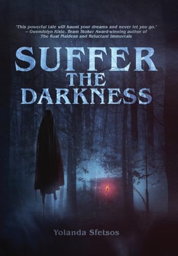 Suffer the Darkness (By: Yolanda Sfetsos) cover