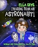 Ella Says Im Going To Be An Astronaut