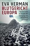 Blutgericht Europa Karl Der Groe Als Ursache Fr Den Untergang Deutschlands Und Europas