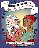 THE COLORING BOOK All About Makeup: Beautifully diverse portraits inspired by beauty lovers (All about cosmetology)
