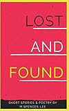 Lost Found Short Stories Poetry By M Spenceslee