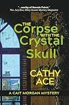 The Corpse with the Crystal Skull (The Cait Morgan Mysteries Book 9)