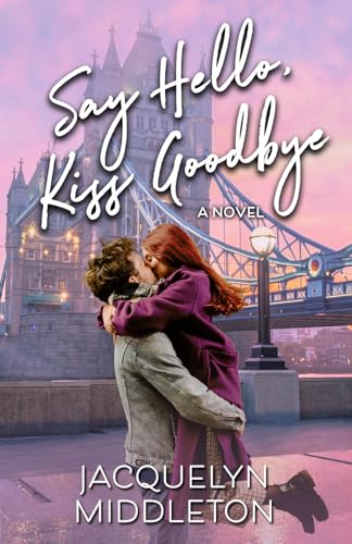 Say Hello, Kiss Goodbye book cover