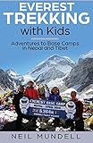Everest Trekking With Kids Adventures To Base Camps In Nepal And Tibet