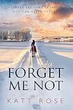 Forget Me Not There Are Some Things You Can Never Forget