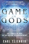 Game of Gods: The Temple of Man in the Age of Re-Enchantment
