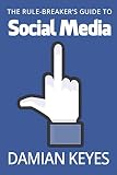 The Rulebreakers Guide To Social Media