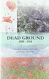 Dead ground : 2018-1918