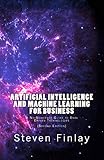 Artificial Intelligence And Machine Learning For Business A Nononsense Guide To Data Driven Technologies