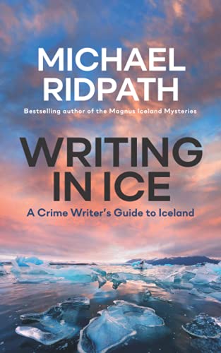 Writing in Ice: A Crime Writer's Guide to Iceland book cover