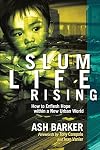 Slum Life Rising: How to Enflesh Hope Within a New Urban World