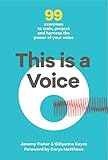 This This Is A Voice 99 Exercises To Train Project And Harness The Power Of Your Voice