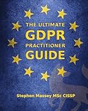 The Ultimate Gdpr Practitioner Guide Demystifying Privacy Data Protection