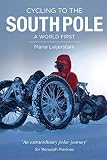 Cycling To The South Pole A World First