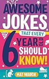 Awesome Jokes That Every 6 Year Old Should Know Bucketloads Of Rib Ticklers Tongue Twisters And Side Splitters