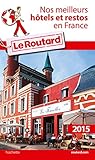Guide Du Routard Nos Meilleurs H%C3%B4tels Et Restos En France 2015