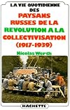 La Vie quotidienne des paysans russes de la Révolution à la collectivisation : 1917-1939