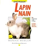 Le Lapin Nain : Bien Le Comprendre Et Bien Le Soigner, Les Conseils D'un Expert Pour Votre Animal Favori