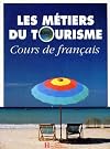Les métiers du tourisme : Cours de francais (French Edition)