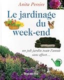 Le Jardinage Du Week End. Un Joli Jardin Toute L'ann%C3%A9e Sans Effort...