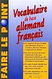Vocabulaire De Base Allemand Fran%C3%A7ais : Edition 1997 Enti%C3%A8rement Refondue