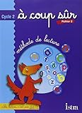 %C3%A0 Coup S%C3%BBr : M%C3%A9thode De Lecture, Cycle 2 : Cp, Tome 2 (fiches)