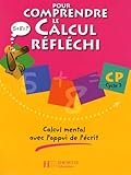 Pour Comprendre Le Calcul Rflchi Cp Cycle 2 Calcul Mental Avec Lappui De Lcrit