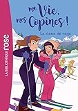 Ma Vie Mes Copines 13 La Classe De Neige