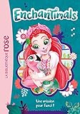 Enchantimals 10 Une Mission Pour Fanci 