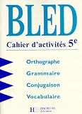Bled Cahier Dactivits 5e Orthographe Grammaire Conjugaison Vocabulaire