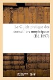 Le Guide Pratique Des Conseillers Municipaux