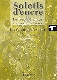 Lettres Et Langues Soleils Dencre Franais 1e Livre Du Professeur