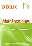 Mathmatiques Dclic 1e S Livre Du Professeur