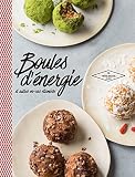 Boules d'énergie : et autres en-cas vitaminés.