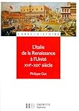 Litalie De La Renaissance Lunit Xvimexixme Sicle