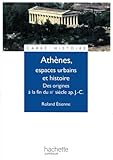 Ath%C3%A8nes, Espaces Urbains Et Histoire : Des Origines %C3%A0 La Fin Du Iiie Si%C3%A8cle Apr%C3%A8s J C