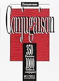 Conjugaison 350 Exercices 1000 Verbes Conjuguer