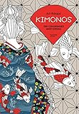 Kimonos: 100 Coloriages Anti Stress