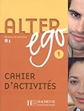 Alter Ego 1 : Cahier D'activit%C3%A9s