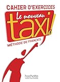 Le Nouveau Taxi ! 1 : Cahier D'exercices