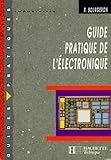 Guide Pratique De L'electronique. : Edition 1998 1999